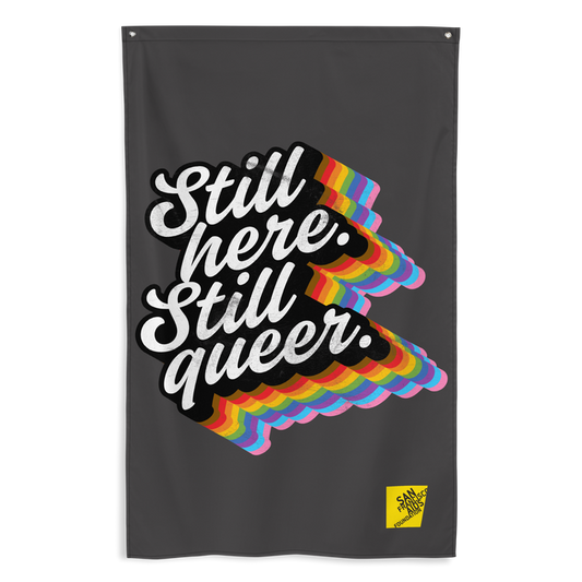 Pride Still Here Rainbow Flag